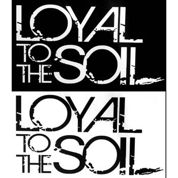 Loyal to the Soil Sticker